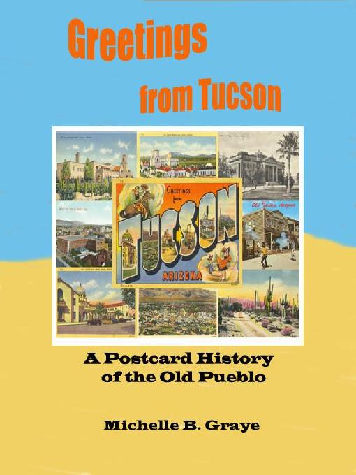 Title details for Greetings From Tucson by Michelle B. Graye - Available